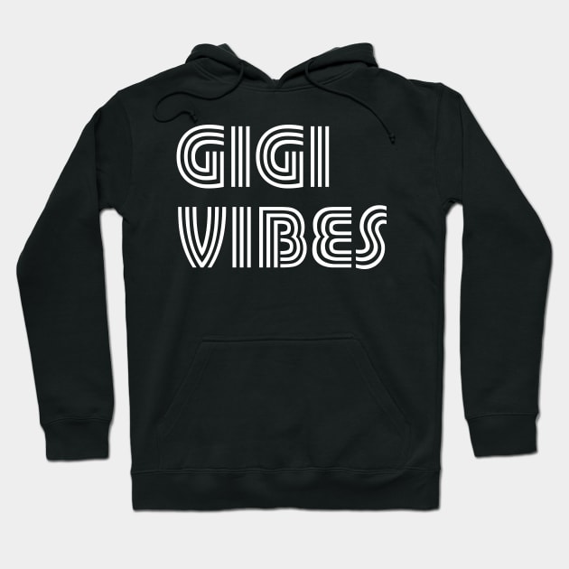 Gigi Vibes Grammy Grandma Grandmother Hoodie by E